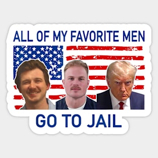 all of my favorite men go to jail, funny quote Sticker